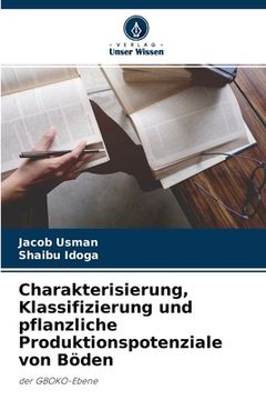 portada Charakterisierung, Klassifizierung und pflanzliche Produktionspotenziale von Böden (en Alemán)