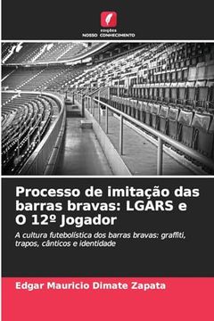 portada Processo de Imitação das Barras Bravas: Lgars e o 12° Jogador (en Portugués)
