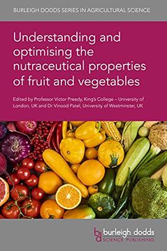 portada Understanding and Optimising the Nutraceutical Properties of Fruit and Vegetables (Burleigh Dodds Series in Agricultural Science, 116) (en Inglés)