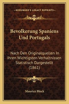 portada Bevolkerung Spaniens Und Portugals: Nach Den Originalquellen In Ihren Wichtigsten Verhaltnissen Statistisch Dargestellt (1861) (en Alemán)