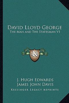 portada david lloyd george: the man and the statesman v1