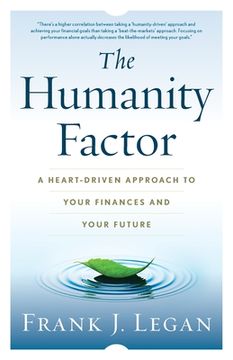 portada The Humanity Factor: A Heart-Driven Approach to Your Finances and Your Future (en Inglés)