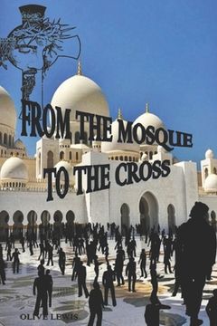 portada From the Mosque to the Cross (en Inglés)