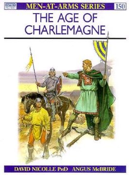 portada The Age of Charlemagne: Warfare in Western Europe, 750-1000 AD (Men-at-Arms)