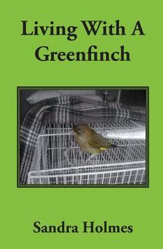 portada Living With A Greenfinch (en Inglés)