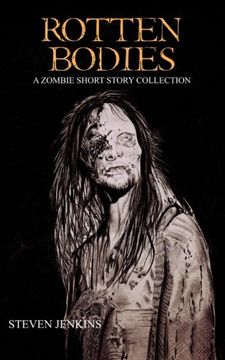 portada Rotten Bodies: A Zombie Short Story Collection