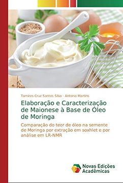 portada Elaboração e Caracterização de Maionese à Base de Óleo de Moringa: Comparação do Teor de Óleo na Semente de Moringa por Extração em Soxhlet e por Análise em Lr-Nmr