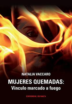 portada Mujeres Quemadas: Vínculo Marcado a Fuego (in Latin Spanish)