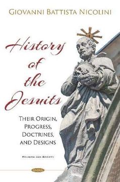 portada History of the Jesuits: Their Origin, Progress, Doctrines, and Designs (Religion and Society)