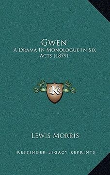portada gwen: a drama in monologue in six acts (1879) (en Inglés)
