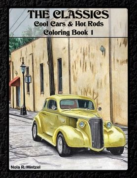 portada The Classics: Cool Cars & Hot Rods Coloring Book 1 (en Inglés)