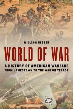portada World of War: A History of American Warfare From Jamestown to the war on Terror (in English)