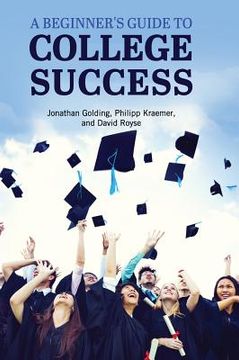 portada A Beginner's Guide to College Success (en Inglés)