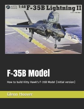 portada F-35B Model: How to build Kitty Hawk's F-35B Model (initial version) (en Inglés)