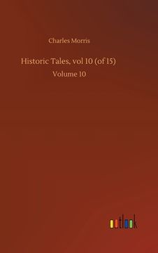 portada Historic Tales, vol 10 (of 15): Volume 10 (en Inglés)