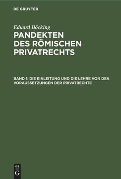 portada Die Einleitung und die Lehre von den Voraussetzungen der Privatrechte 