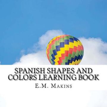 portada Spanish Shapes and Colors Learning Book (en Inglés)
