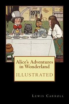 portada Alice's Adventures in Wonderland: Illustrated (en Inglés)