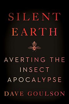 portada Silent Earth: Averting the Insect Apocalypse 