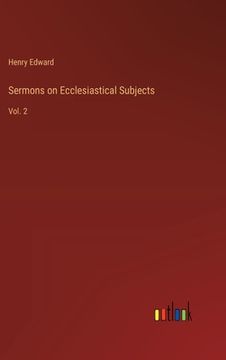 portada Sermons on Ecclesiastical Subjects: Vol. 2 (en Inglés)