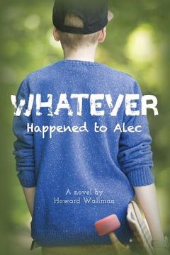 portada Whatever Happened to Alec (en Inglés)