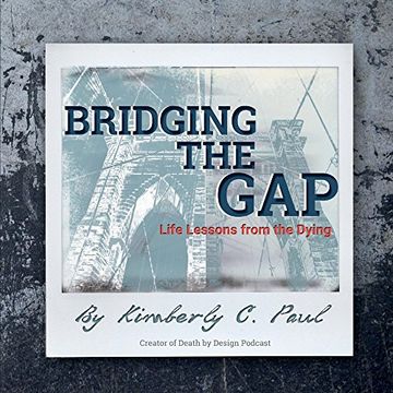 portada Bridging the Gap: Life Lessons from the Dying (in English)