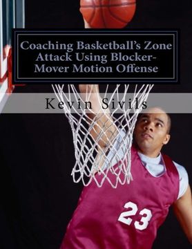 portada Coaching Basketball's Zone Attack Using Blocker-Mover Motion Offense