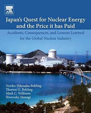 portada Japan’S Quest for Nuclear Energy and the Price it has Paid: Accidents, Consequences, and Lessons Learned for the Global Nuclear Industry 