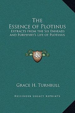 portada the essence of plotinus: extracts from the six enneads and porphyry's life of plotinus (in English)