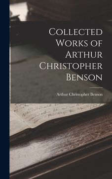 portada Collected Works of Arthur Christopher Benson (en Inglés)