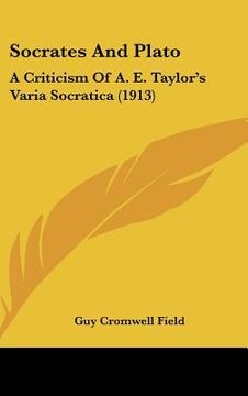 portada socrates and plato: a criticism of a. e. taylor's varia socratica (1913) (en Inglés)