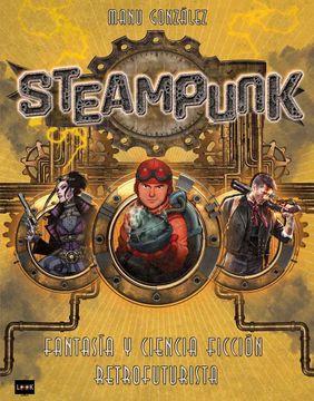 portada Steampunk: Fantasía Y Ciencia Ficción Retrofuturista