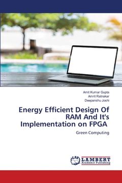 portada Energy Efficient Design Of RAM And It's Implementation on FPGA (en Inglés)