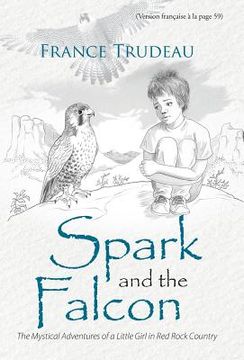 portada Spark and the Falcon: The Mystical Adventures of a Little Girl in Red Rock Country (en Inglés)