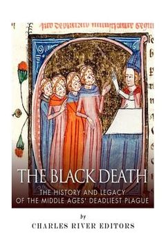 portada The Black Death: The History and Legacy of the Middle Ages' Deadliest Plague