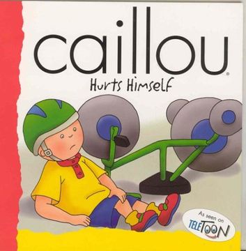 portada Caillou Hurts Himself: Hurts Himself (Backpack (Caillou))