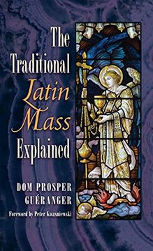portada The Traditional Latin Mass Explained (en Inglés)