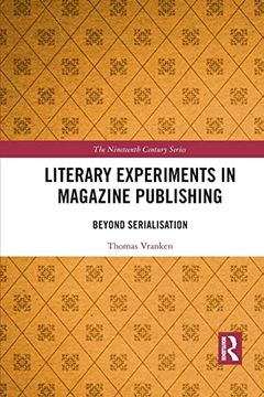 portada Literary Experiments in Magazine Publishing: Beyond Serialization (The Nineteenth Century Series) (en Inglés)