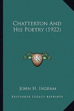 portada chatterton and his poetry (1922) (en Inglés)