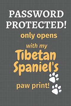 portada Password Protected! Only Opens With my Tibetan Spaniel's paw Print! For Tibetan Spaniel dog Fans (in English)
