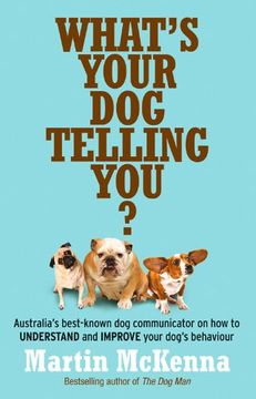 portada What's Your Dog Telling You? Australia's Best-Known Dog Communicator Explains Your Dog's Behaviour