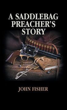 portada A Saddlebag Preacher's Story