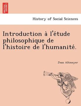 portada introduction a l'e tude philosophique de l'histoire de l'humanite . (in English)