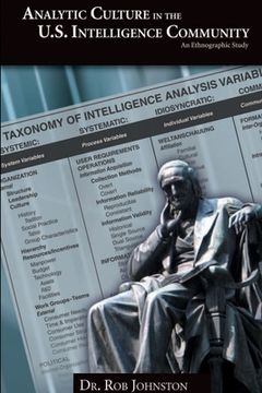 portada Analytic Culture in the US Intelligence Community: An Ethnographic Study/ (en Inglés)