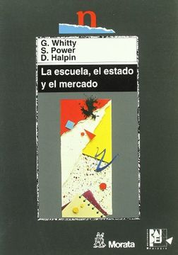 portada La Escuela, El Estado Y El Mercado (in Spanish)