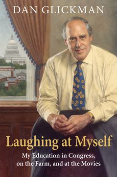 portada Laughing at Myself: My Education in Congress, on the Farm, and at the Movies (en Inglés)