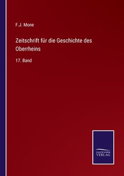 portada Zeitschrift für die Geschichte des Oberrheins: 17. Band (en Alemán)