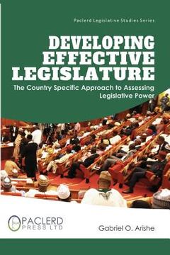 portada Developing Effective Legislature: The Country Specific Approach to Assessing Legislative Power (en Inglés)
