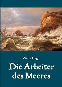 portada Die Arbeiter des Meeres - Ein Klassiker der maritimen Literatur (en Alemán)