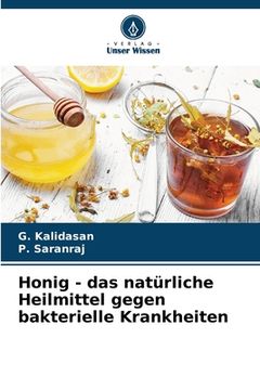 portada Honig - das natürliche Heilmittel gegen bakterielle Krankheiten (en Alemán)
